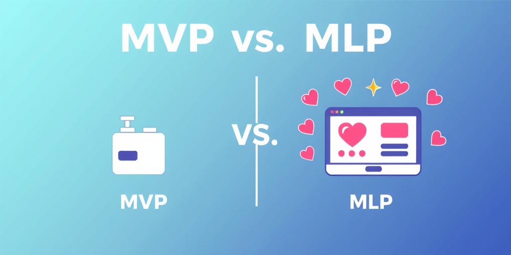 Minimum Viable Product vs. Minimum Lovable Product: Which is Right for You?